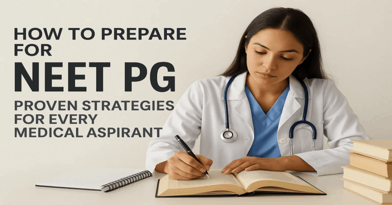 Read more about the article How to Prepare for NEET PG: Proven Strategies for Every Medical Aspirant